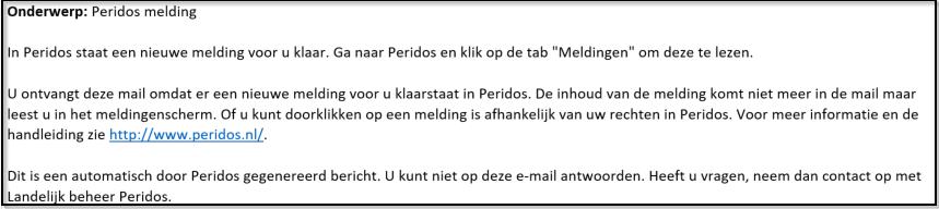 Geen notificaties: kies deze optie als u geen notificatie e-mails wilt ontvangen en u bijvoorbeeld dagelijks zelf in Peridos kijkt of er uitslagen klaar staan.