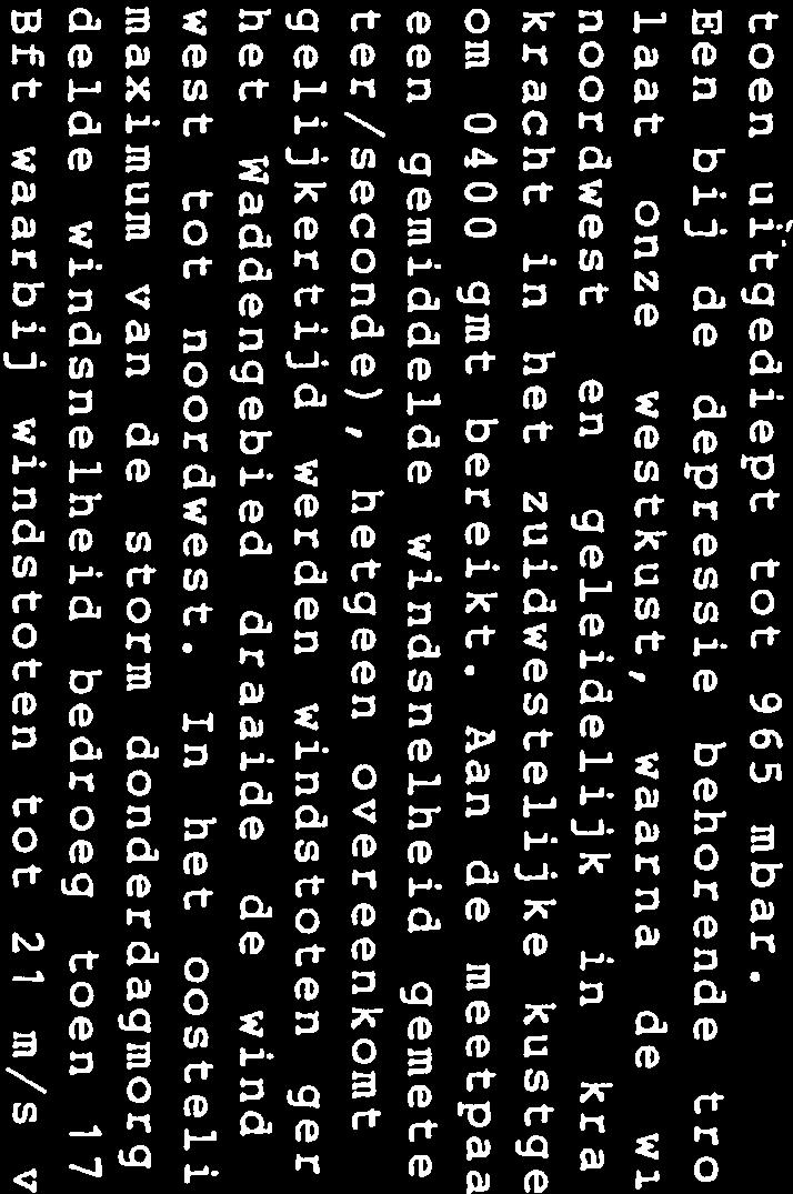 OVERZICHT VAN DE WEERSSITUATIE VAN 11 MAART 1982 (samengesteld door het KNMI) De windsnelheden en richtingen, die gedurende deze storm werden waargenomen aan de Huibertgatpaal en aan de Ooster