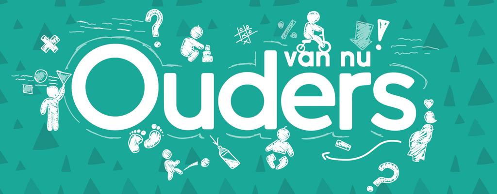 Ouders van Nu Najaar 2018 Nieuw cross-mediaal format In Ouders van Nu volgen we zes