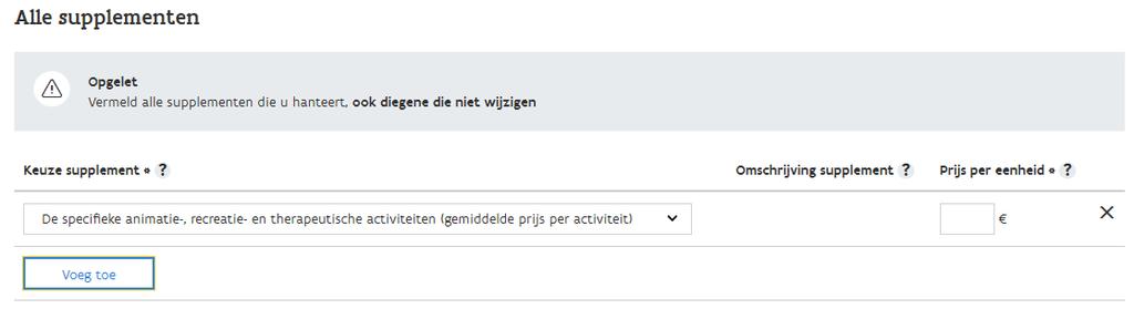 Het overzicht ziet er dan als volgt uit: Figuur 13: prijsmededeling voor nieuwe supplementen (bestaande voorziening) - nieuwe supplementen - extra