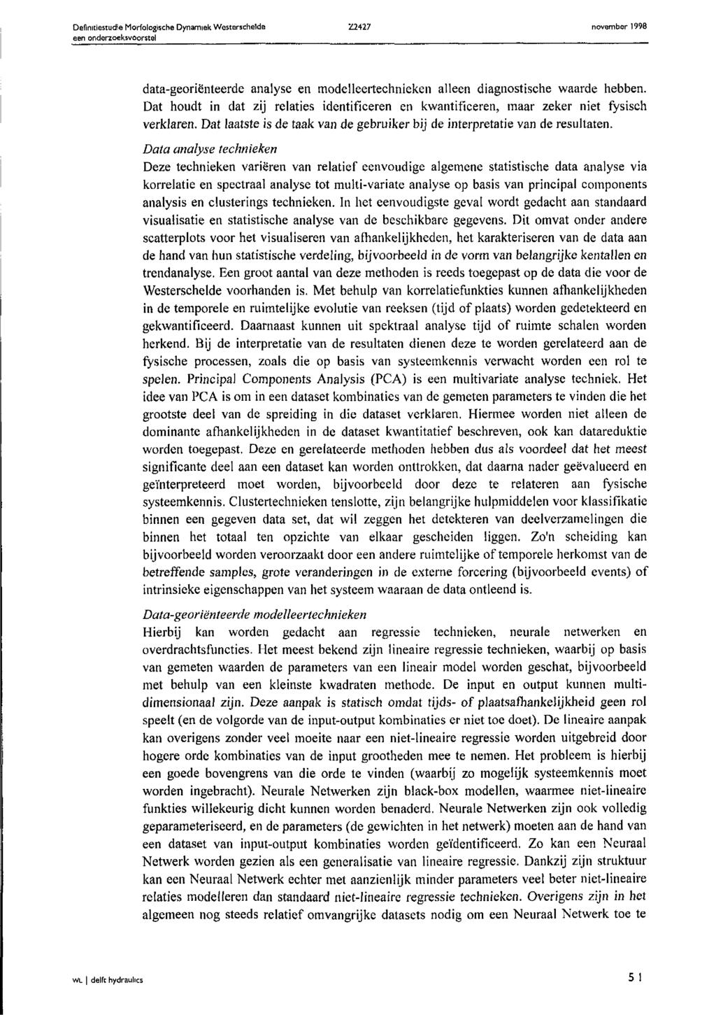 Definitiestudie Morfologische Dynamiek Westerscheide Z2427 november 1998 data-georiënteerde analyse en modelleertechnieken alleen diagnostische waarde hebben.