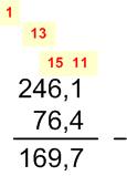 voorbeeld 14 Bepaal het verschil van 246,5 en 76,4 schatting : verschil 250-70 180 U1. U1.4 Als getal 1 < getal 2 is het verschil negatief ofwel is er een tekort!