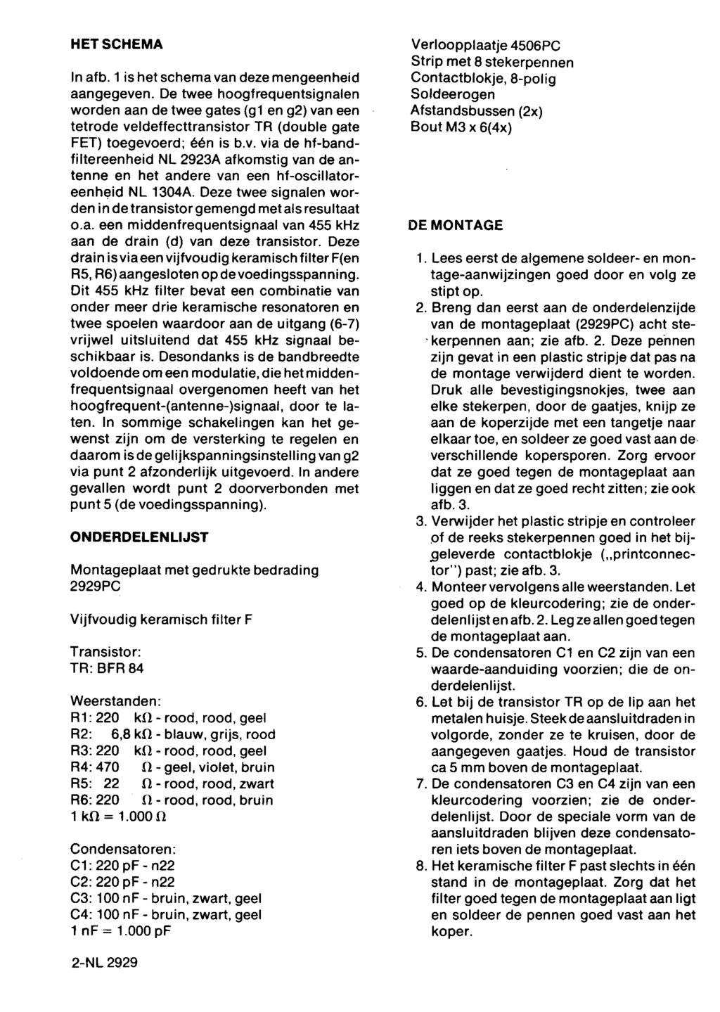 HET SCHEMA Verloopplaatje 4506PC Strip met 8 stekerpennen In arb. 1 is het schema van deze mengeenheid Contactblokje,8-polig aangegeven.