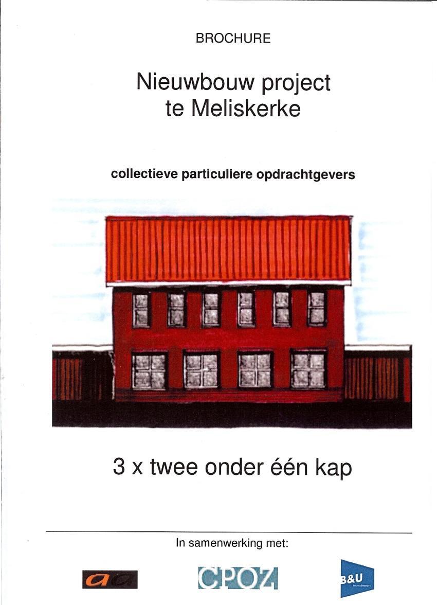 CPO Meliskerke Start QII 2009 Herverkaveling 4x2/1kap Meten & tekenen Kerngroep 4 leden/huishoudens Werven gemeenschap Keuze architect Duurzaam EPC 0.
