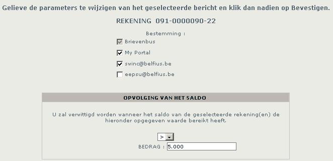 In onderstaand voorbeeld kan voor de alert over de opvolging van het saldo eveneens het logisch teken en het bedrag van de alert aangepast worden. 2.4.5 Schrappen van een alert.