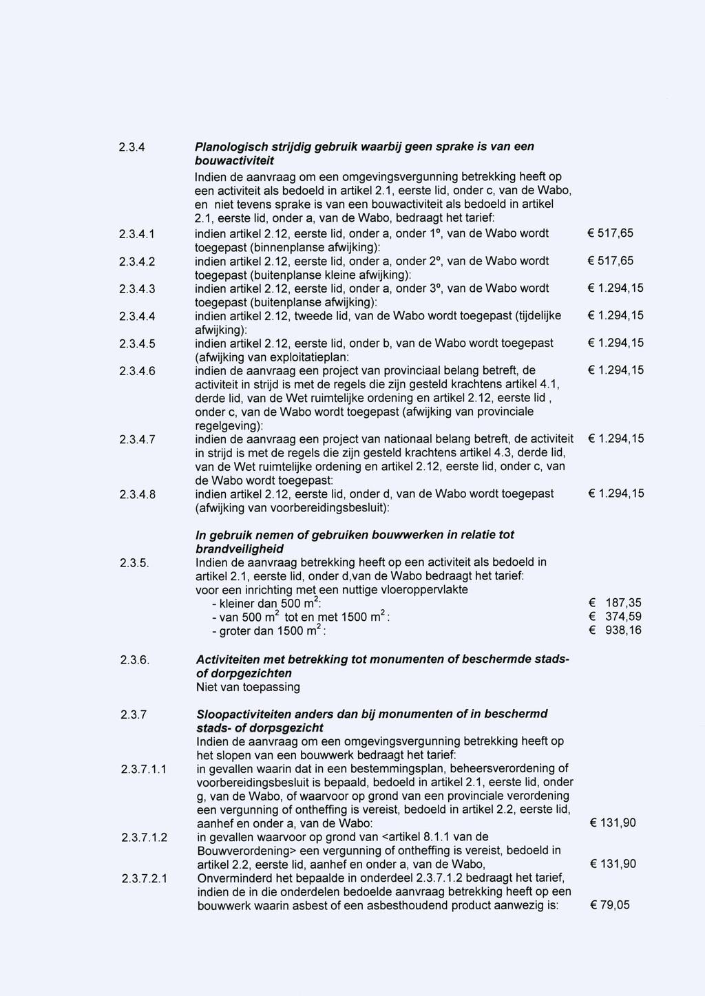 2.3.4 Planologisch strijdig gebruik waarbij geen sprake is van een bouwactiviteit een activiteit als bedoeld in artikel 2.