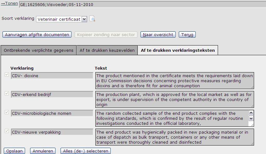 Af te drukken verklaringsteksten In het tabblad kunt u op zending, orderregel en grondstofniveau, d.m.v. een vinkje, aangeven welke velden afgedrukt moeten worden op het certificaat.