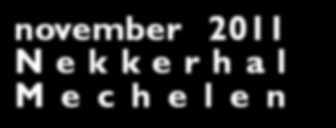 Days 24-25 november 2011 Nekkerhal Mechelen INTERNATIONALE DECORATIEBEURS Uw Copagro verdeler NACHT SCHILDER