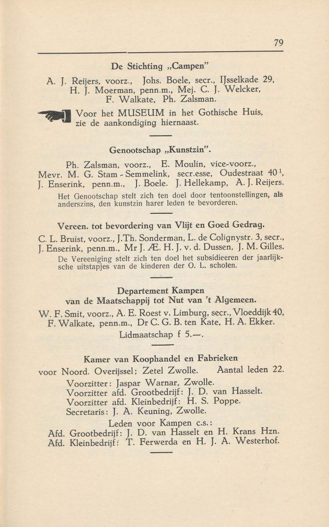 De Stichting "Campen" A. J. Reijers, voorz., Johs. Boele, secr., IJsselkade 29, H. J. Moerman, penn.m., Mej. C. J. Welcker, F. Walkate, Ph. Zalsman.