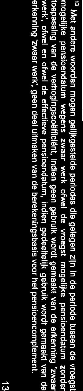 ondersteuning van individuen die, omwille van de specifieke aard van hun activiteit, moeilijkheden ondervinden om op oudere leeftijd hun beroepsactiviteit verder te zetten.