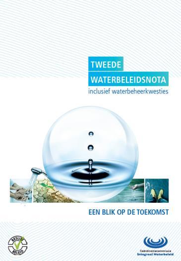 5. De waterbeleidsnota (incl. waterbeheerkwesties) De waterbeleidsnota (2014-2019) bevat de visie van de Vlaamse Regering op het waterbeleid ( 6 krachtlijnen) 1.