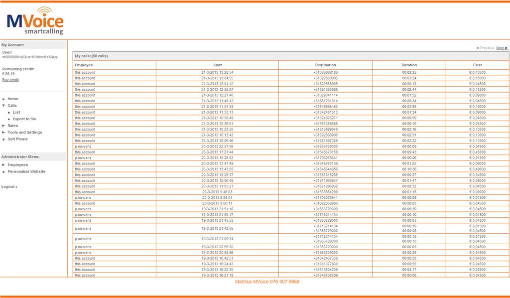 1. MVoice Prepaid Portal. Elke MVoicePP klant heeft een eigen webportal die toegang geeft tot o.a. de lijst met gemaakte gesprekken. Uw portal is beschikbaar via de onderstaande link. http://www.pp.