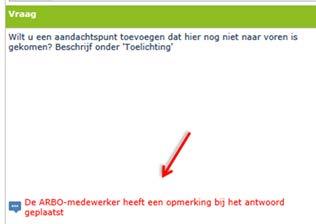 1.9 Opmerkingen ARBO-medewerker Na het invullen van de vragenlijst heeft de ARBO-dienst de mogelijkheid om opmerkingen te plaatsen bij vragen en knelpunten.