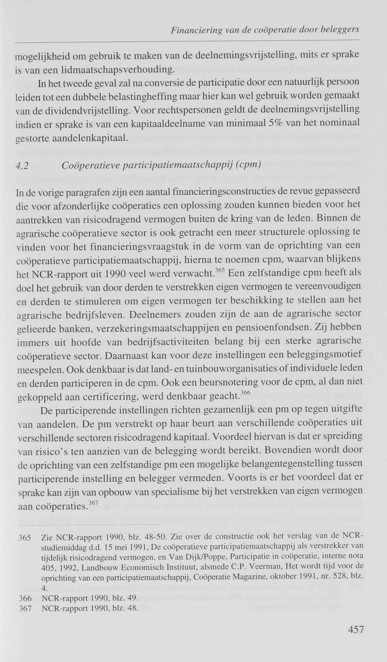 Financiering van de coöperatie door beleggers mogelijkheid om gebruik te maken van de deelnemingsvrijstelling, mits er sprake is van een lidmaatschapsverhouding.