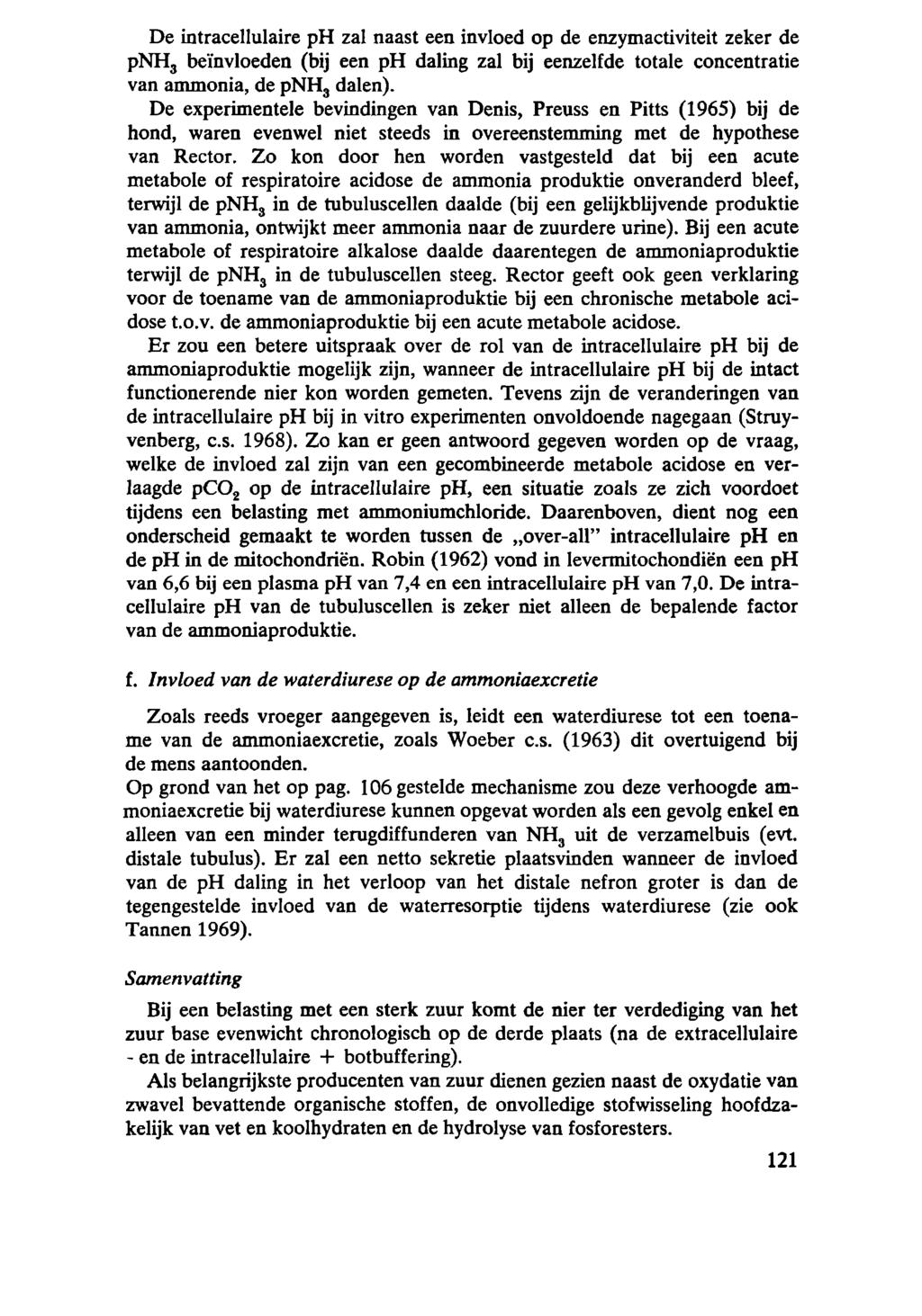 De intracellulaire ph zal naast een invloed op de enzymactiviteit zeker de pnh 3 beïnvloeden (bij een ph daling zal bij eenzelfde totale concentratie van ammonia, de pnhj dalen).