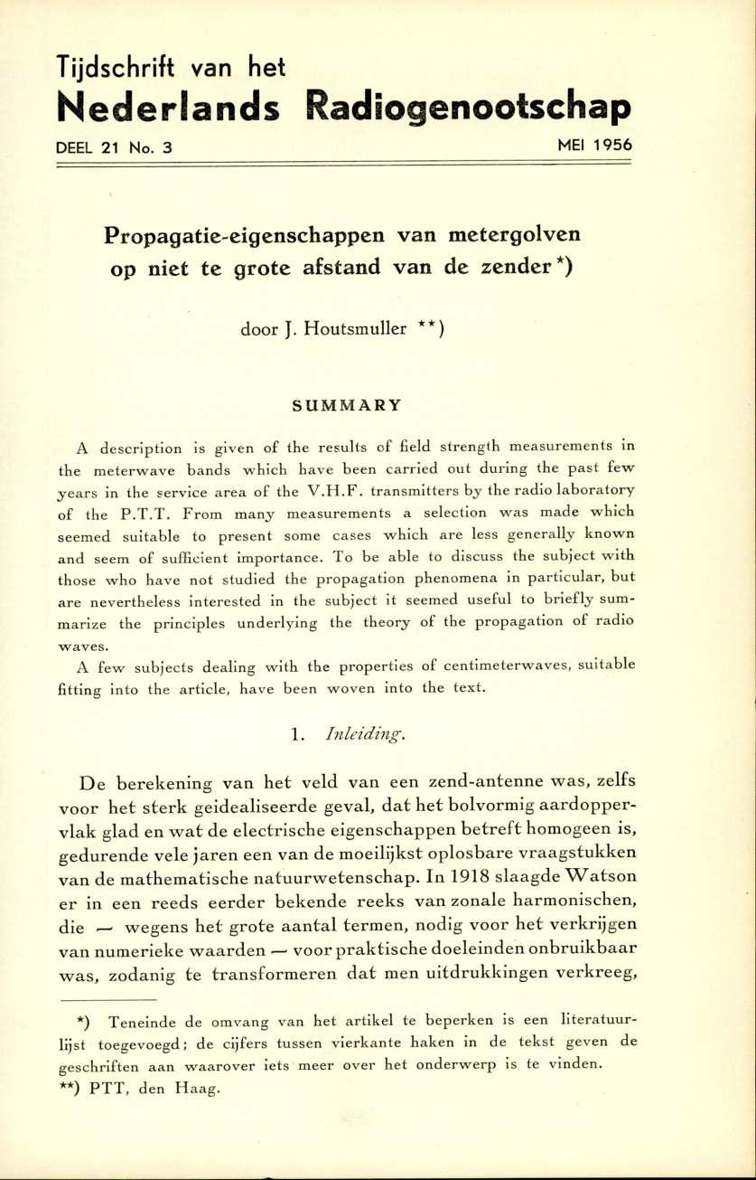 Tijdschrift van het Nederlands Radiogenootschap DEEL 21 No. 3 MEI 1956 Propagatie-eigenschappen van mctcrgolven op niet te grote afstand van de zender*) door J.