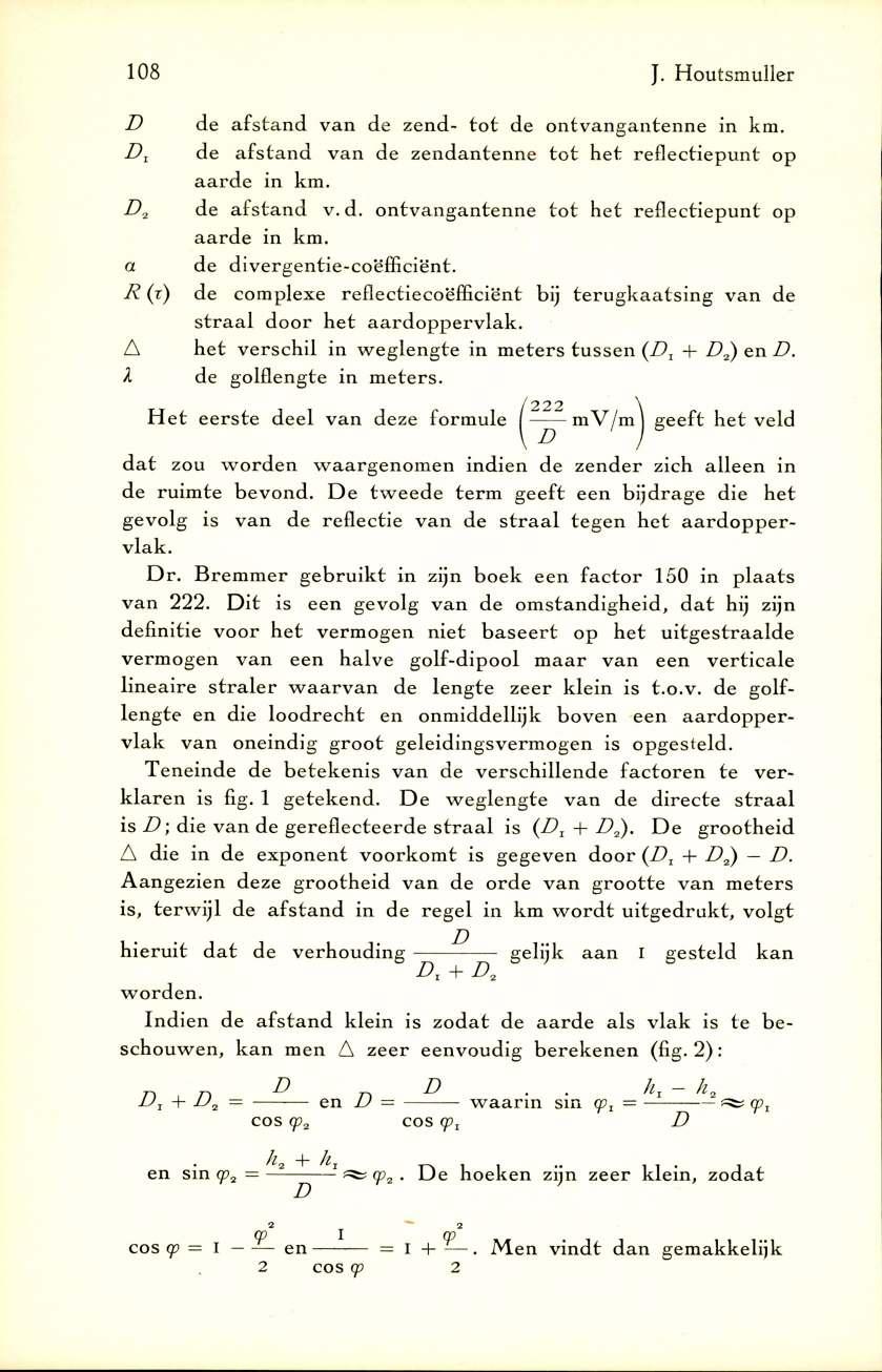 108 J. Houtsmuller D A A a R ( r ) A A de a fsta n d van de zend- tot de ontvan gan tenne in km. de a fsta n d van de zendantenne tot het reflectiepunt op a a rd e in km. de a fsta n d v. d. ontvan gan tenne tot het reflectiepunt op a a rd e in km.