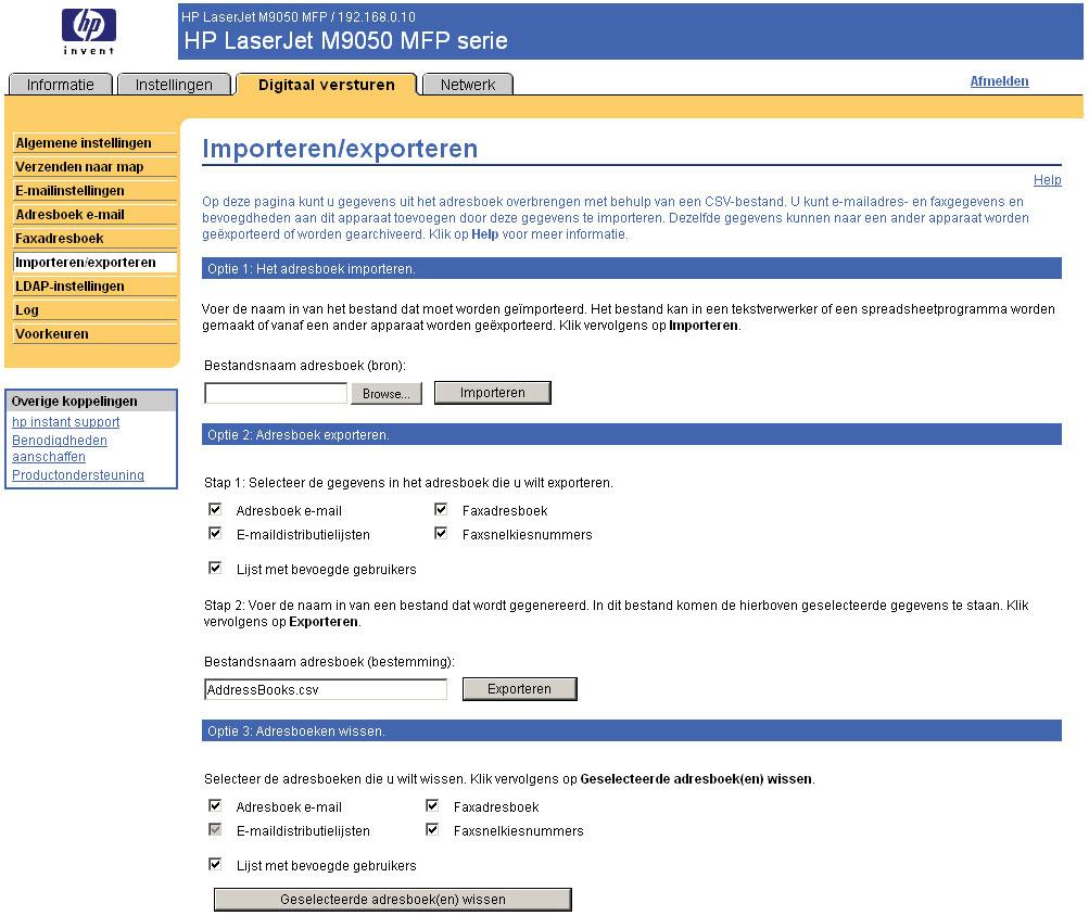 Importeren/exporteren Gebruik deze pagina om een adresboek en gebruikersinformatie te importeren en exporteren naar en vanuit het apparaat.