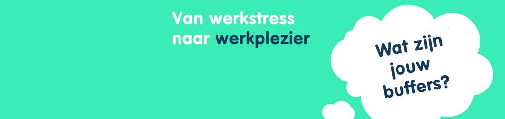 Een campagne is een perfect uitgangspunt Ook de Week van de Werkstress is een campagne waarin we proberen zoveel mogelijk