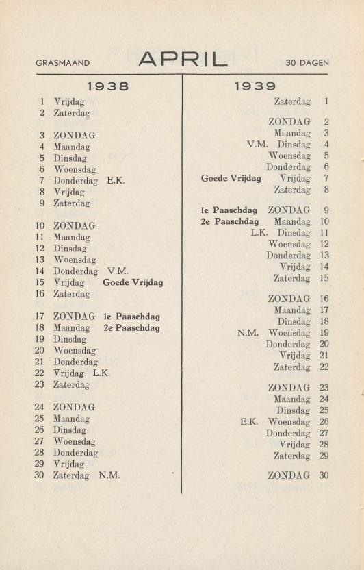 GRASMAAND APRIL 30 DAGEN Vrijdag Zaterdag 2 Zaterdag ZONDAG 2 3 ZONDAG Maandag 3 4 Maandag V.M. Dinsdag 4 5 Dinsdag Woensdag 5 6 Woensdag Donderdag 6 7 Donderdag E.K.