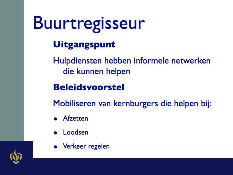 Buurtregisseur Uitgangspunt Hulpdiensten hebben