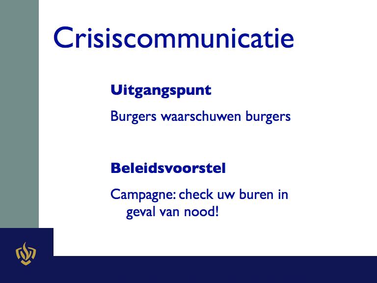 Eerste reactie burgers Crisiscommunicatie Uitgangspunt Burgers