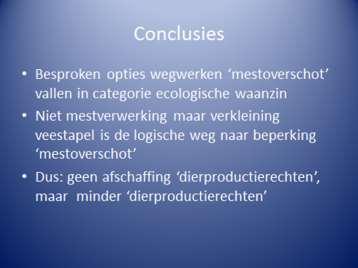 Hij trok de volgende conclusies: Mestvergisters?