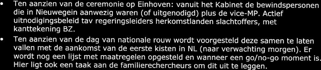 Advies aan MCCb 16OO Ten aanzien van de ceremonie op Einhoven: vanuit het Kabinet de bewindspersonen die in Nieuwegein aanwezig waren (of uitgenodigd) plus de vice-mp.