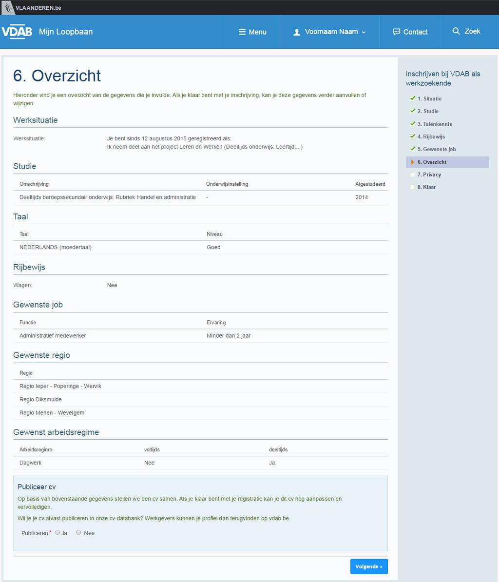 BIJLAGE 1 Je krijgt nu een overzicht te zien van alle gegevens die je invulde.
