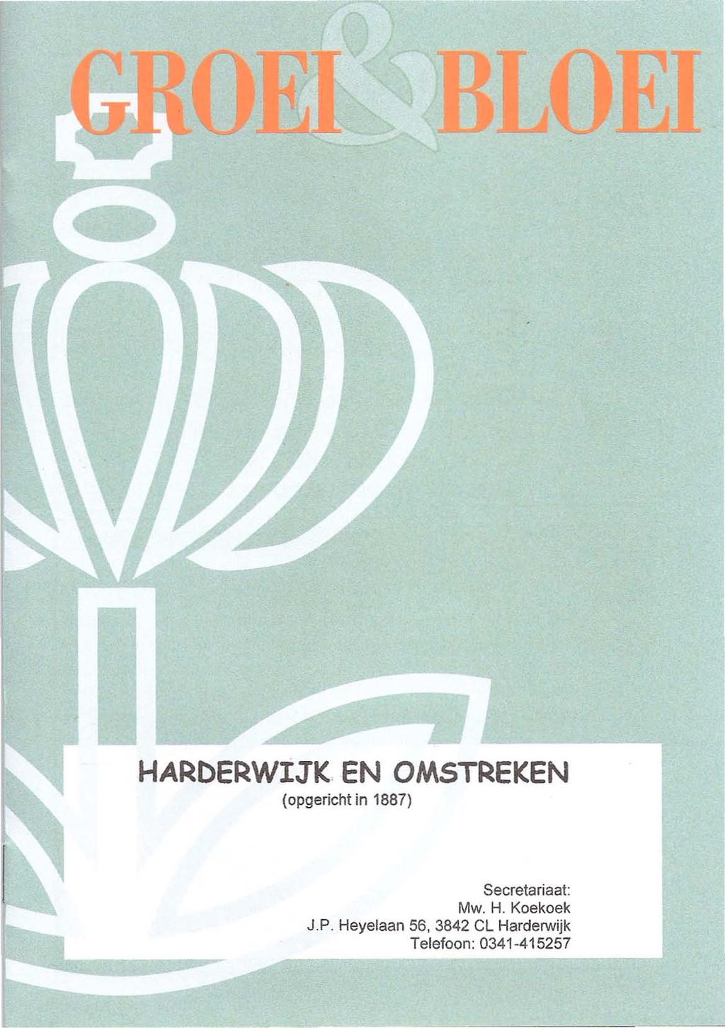 HARDERWIJK EN OMSTREKEN (opgericht in 1887) Secretariaat: Mw. H.