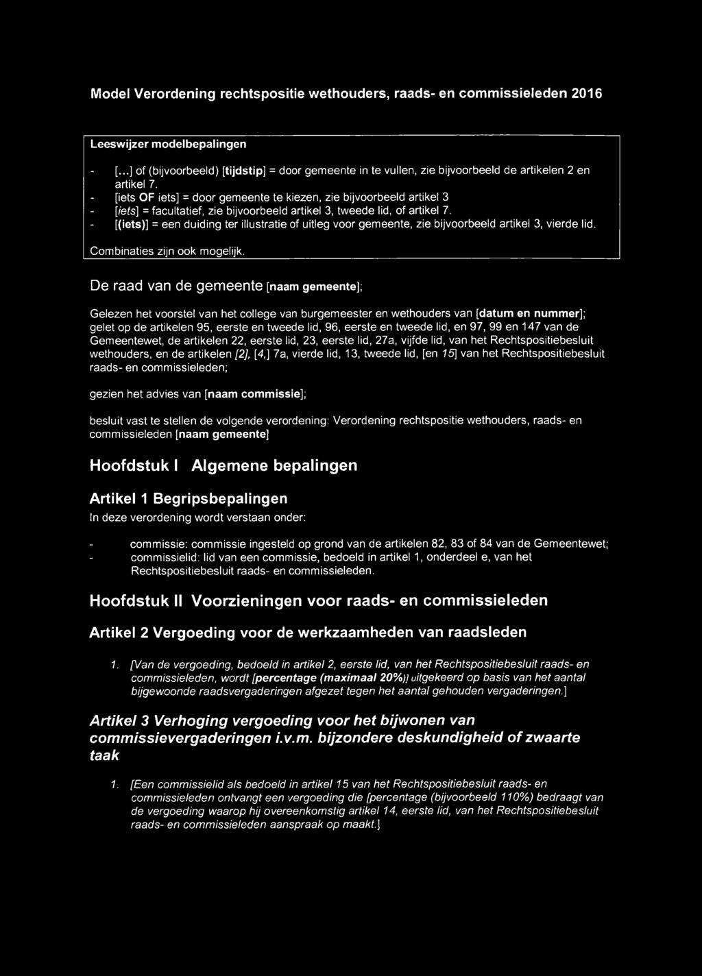 [iets OF iets] s door gemeente te kiezen, zie bijvoorbeeld artikel 3 [iets] = facultatief, zie bijvoorbeeld artikel 3, tweede lid, of artikel 7.