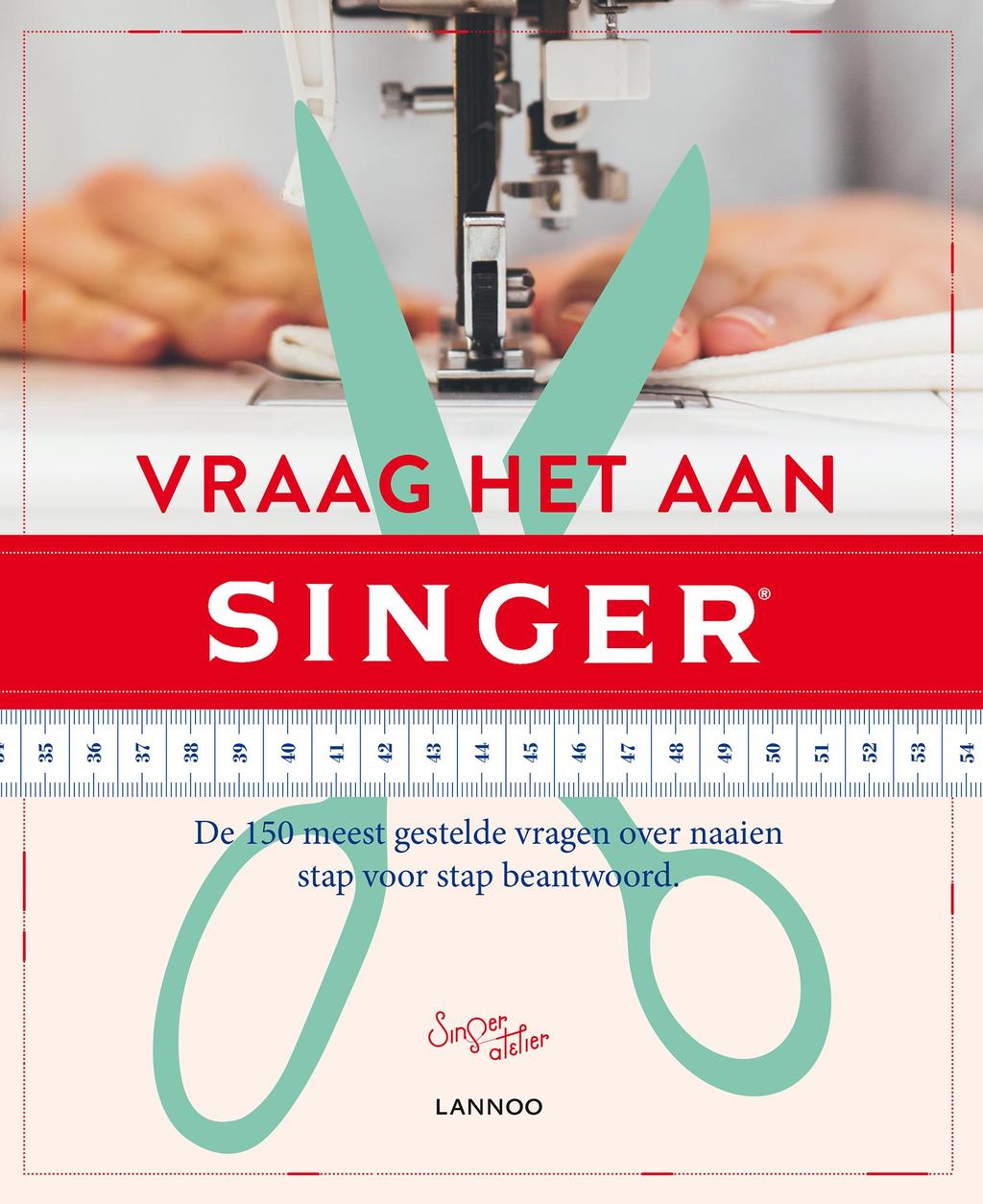 Singer" - FR 40799015 29,90 - Met antwoorden op FAQ rond naaien - Met talloze voorbeelden en werkstukken -