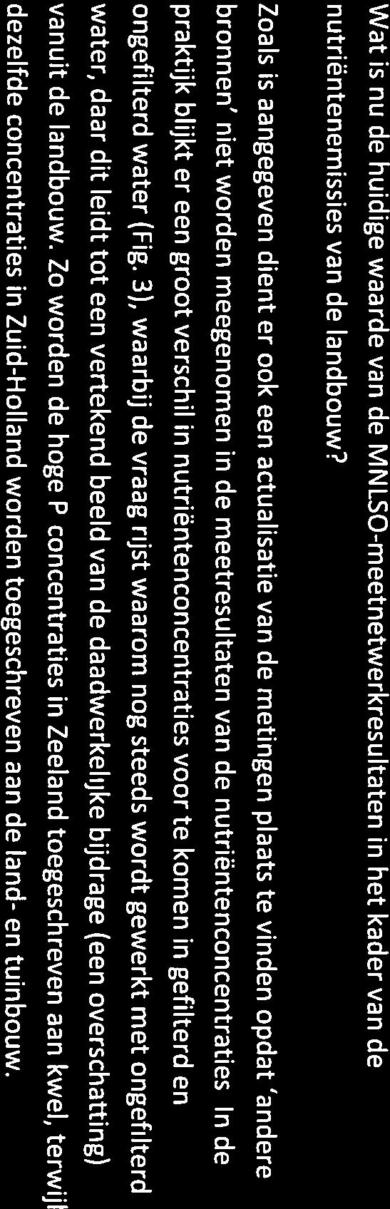 In de praktijk blijkt er een groot verschil in nutriëntenconcentraties voor te komen in gefilterd en ongefilterd water (Fig.