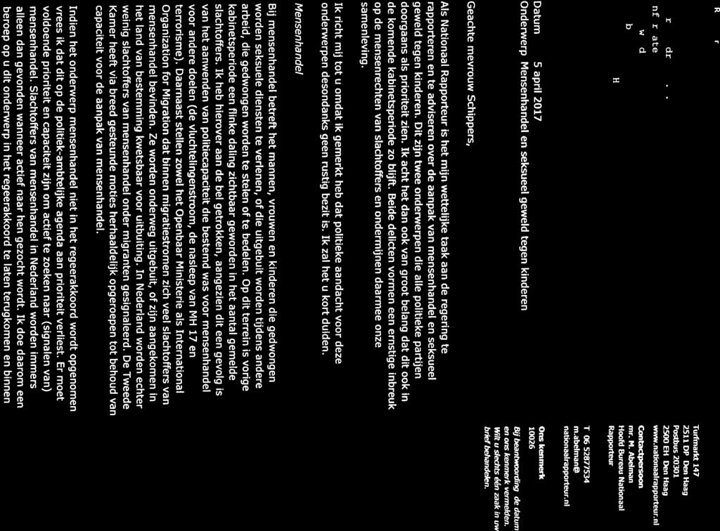Nationaal Rapporteur Mensenhandel en Seksueel Geweld tegen Kinderen 2ÔI?OO 2î9S > Retouradres Postbus 20301 2500 Ei-1 Den Haag Turfinarkt 147 2511 OP Den Haag Postbus 20301 Mevrouw drs. E.I. Schippers 2SOOEH DenHaag 1 nformateur wv.