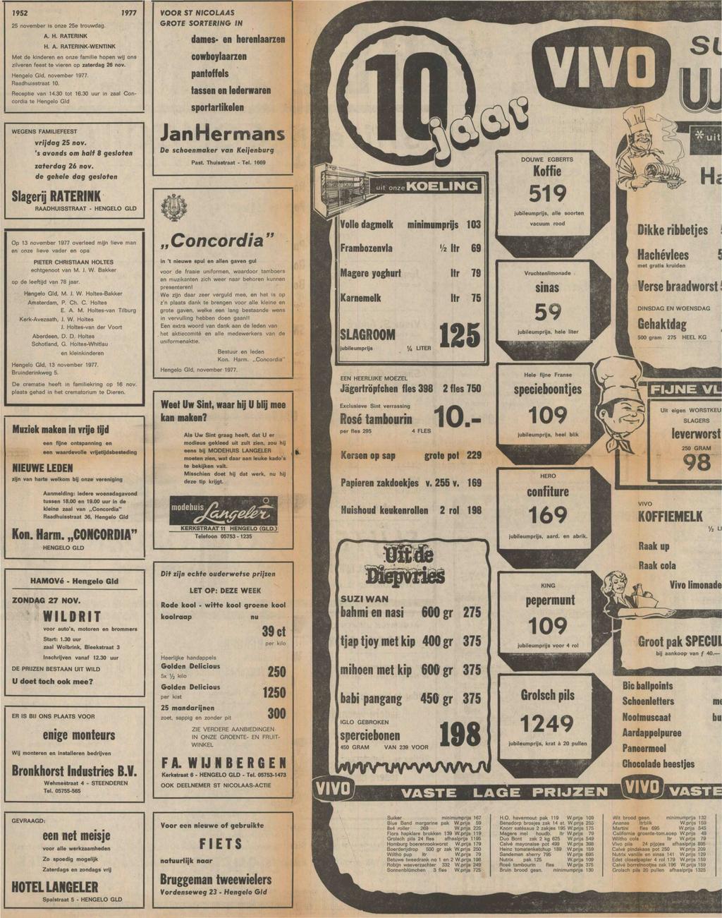 1952 1977 25 november is onze 25e trouwdag. A. H. RATERINK H. A. RATERINK-WENTINK Met de kinderen en onze familie hopen wij ons zilveren feest te vieren op zaterdag 26 nov. Hengelo Gld, november 1977.