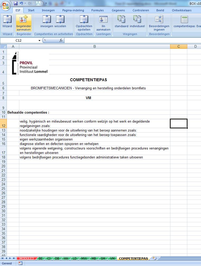 C. Rapportering De instrumenten helpen ons bij het overzichtelijk beoordelen van de beroepsspecifieke competenties op de werkvloer.