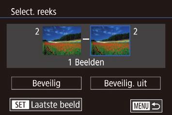 4 Een reeks selecteren Selecteer [Select. reeks zzselecteer [Select. reeks] volgens de procedure bij Via het menu (= ) en druk op de knop [ Selecteer het eerste beeld.