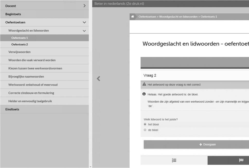 De serie Beter in Meer inzicht in de regels van de taal De serie Beter in onderscheidt zich door een laagdrempelige opzet, met een minimum aan theorie en een maximum aan direct toepasbare regels en