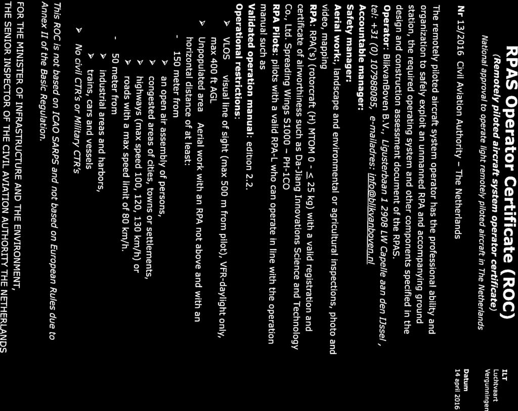 Nr 13/2016 Clvii Aviation Authority The Netherlands 14april 2016 Datum National approval to opera te light rem otely piloted aircraft in The Netherlands G.