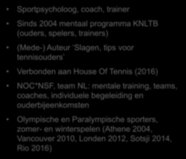 Voorstellen Ivo Spanjersberg Sportpsycholoog, coach, trainer Sinds 2004