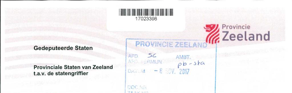 Gedeputeerde Staten Provinciale Staten van Zeeland t.a.v. de statengriffier Illllllllllllillilllllllllillllll 17023398 AM8T. -I -p b 3 J'i^ -e ; y.