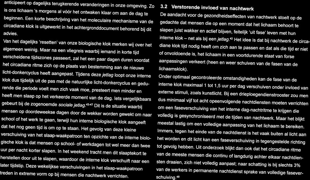 hoofdstuk 3 1 Oorzaken Gezondheidsrisico s door nachtwerk 1 pagina 21 van 44 Gezondheidsraad Nr. 217117 anticipeert op dagelijks terugkerende veranderingen in onze omgeving.