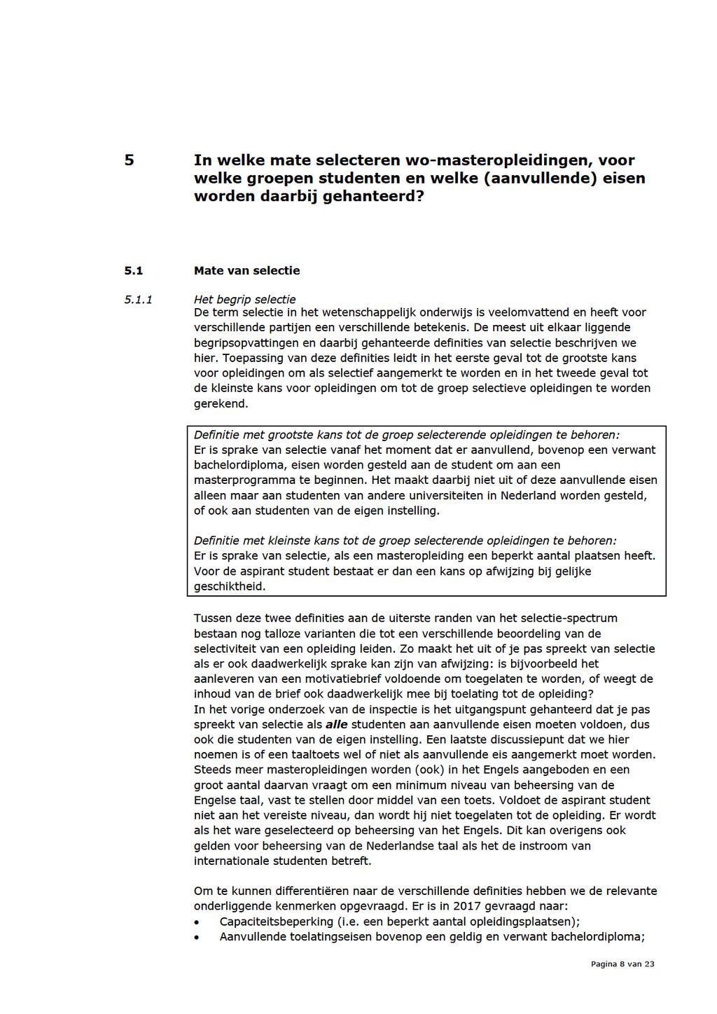 5 In welke mateselecteren wo-masteropleidingen,voor welkegroepenstudentenen welke(aanvulende)eisen wordendaarbijgehanteerd? 5.1 