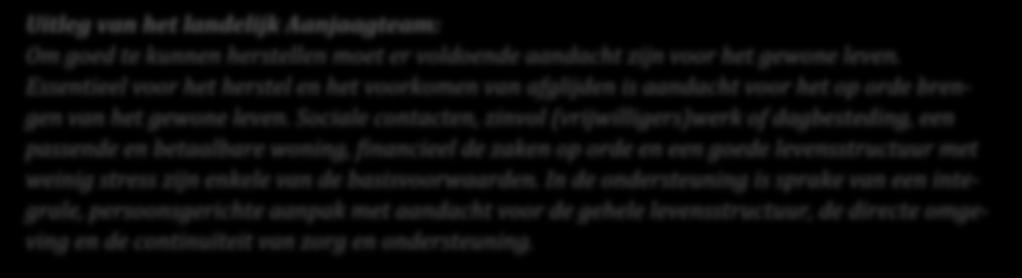 2.2 Bouwsteen 2: Preventie en levensstructuur Uitleg van het landelijk Aanjaagteam: Om goed te kunnen herstellen moet er voldoende aandacht zijn voor het gewone leven.