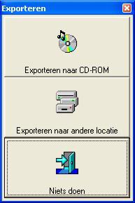 1 Exporteren naar CD-ROM Wanneer U naar cd-rom wil exporteren, moet U er natuurlijk wel voor zorgen dat U beschikt over