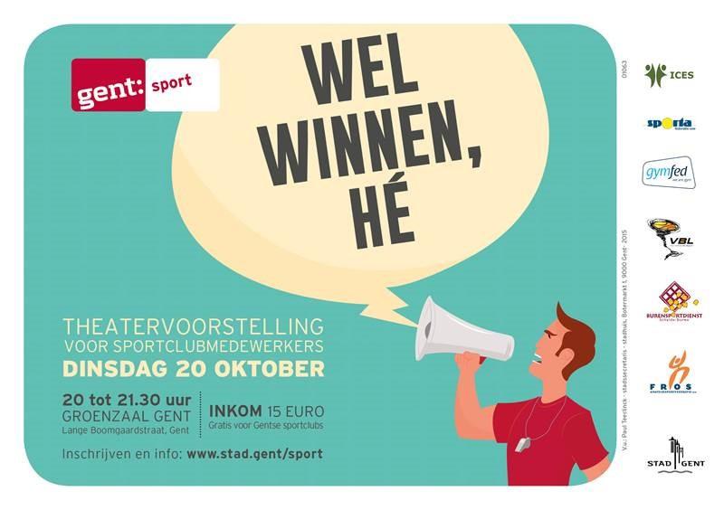 Met je sportclub naar het toneel Dinsdag 20 oktober zal in Gent het unieke theaterstuk 'Wel winnen, hé' te zien zijn.