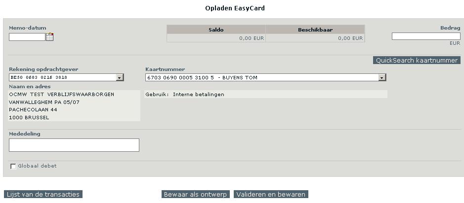 4.1 EEN OPLADING AANMAKEN Als u klikt op deze link (Belfius EasyCard > Beheer opladingen > Aanmaak), komt u rechtstreeks op het scherm aanmaak van een oplading. U kunt m.a.w.