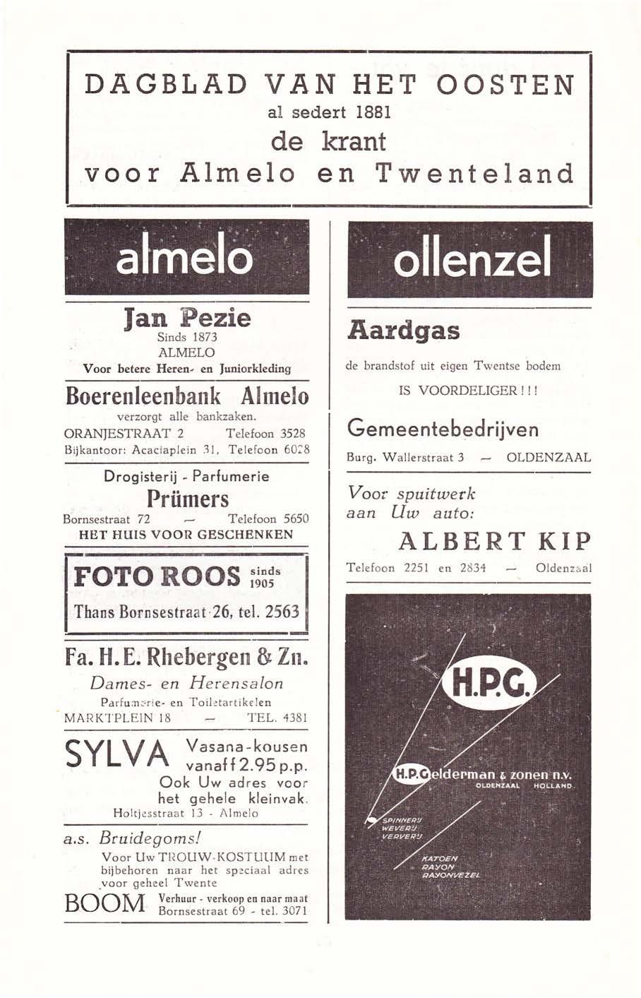 DAGBLAD VAN HET OOSTEN al sedert 1881 de krant voor Almelo en Twenteland, atmelö. Jan Pezie Sinds 1873 ALMELO Voor hetere Heren- en Juniorkleding Boerenleenbank Almelo verzorgt alle bankzaken.