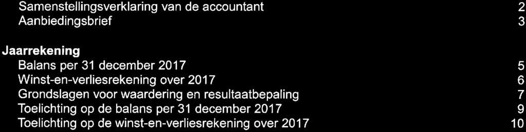 ^\' registeraccountants & belastingadviseurs Inhoudsopgave Accountantsrapport Samenstellingsverklaring van de accountant Aanbiedingsbrief Jaarrekening Balans
