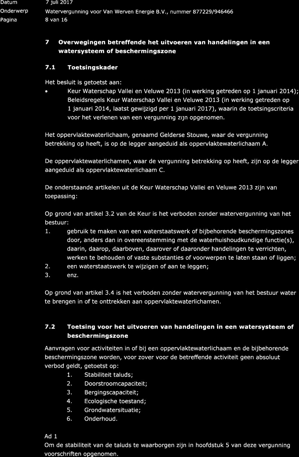 7 juli 2OI7 Watervergunning voor Van Werven Energie 8.V., nummer 877229/946466 8 van 16 7 Overwegingen betreffende het u tvoeren van handelingen in een watersysteem of beschermingszone 7.